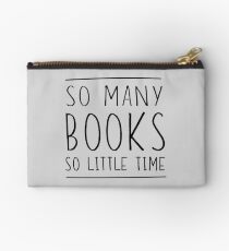 So many books so little time Zipper Pouch