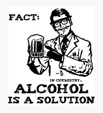 Alcohol is a Solution in Chemistry Photographic Print