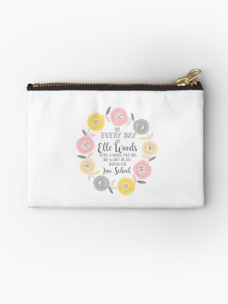 Live Every Day Like Elle Woods Print Zipper Pouch By Mirmaids