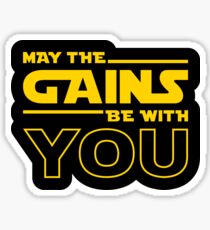 May The Gains Be With You Sticker