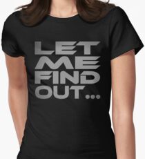 Let Me Find Out... Women's Fitted T-Shirt