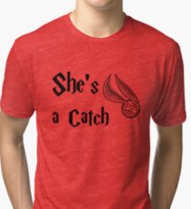She is a Catch Tri-blend T-Shirt