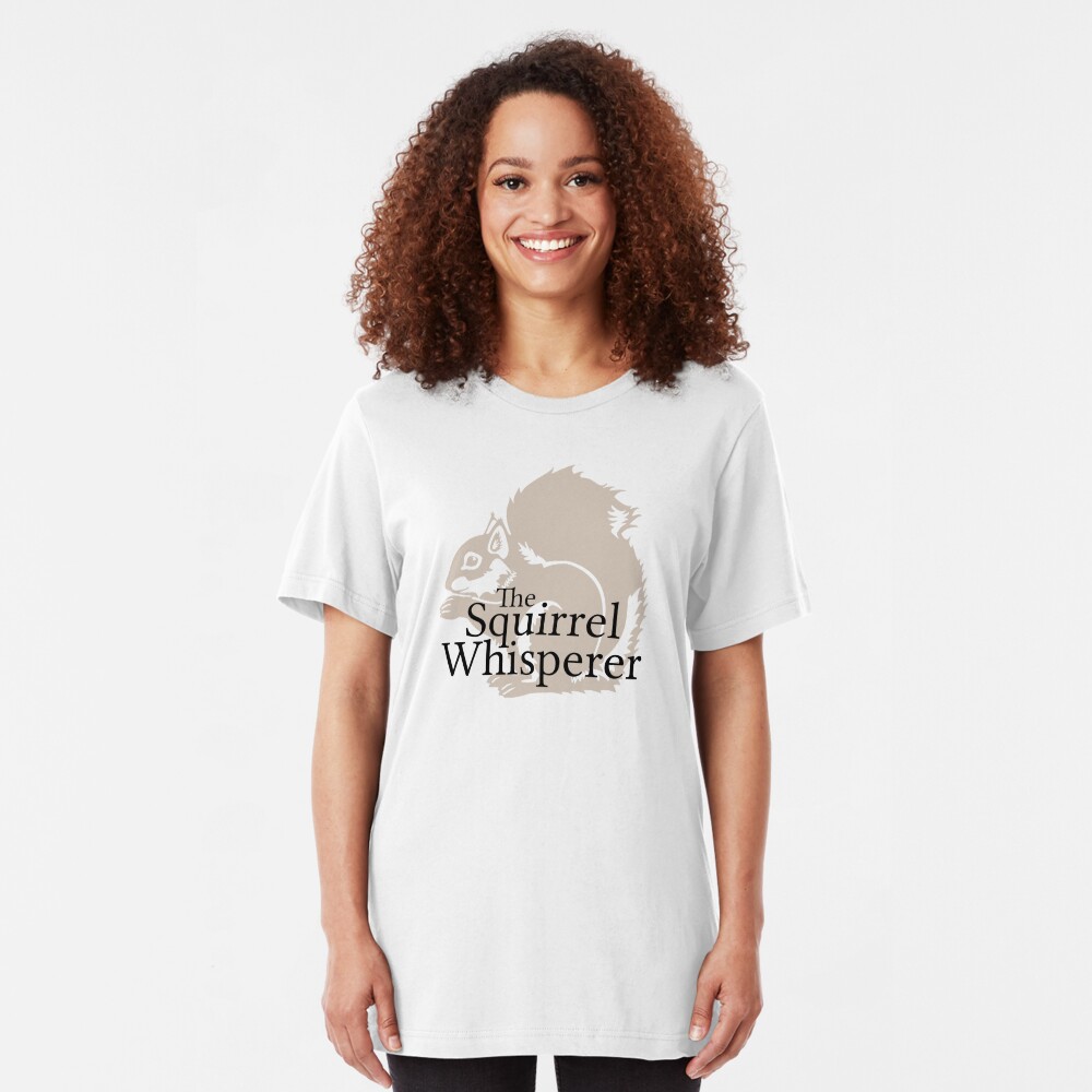 The Squirrel Whisperer Slim Fit T-Shirt