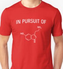 In pursuit of serotonin Unisex T-Shirt