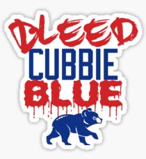 Bleed Cubbie Blue Cubs World Series Champions 1908 2016 Sticker