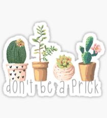 Dont Be a Prick Succulents Sticker