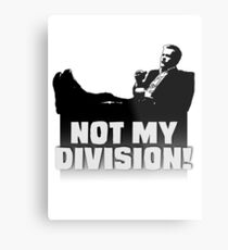 "Not My Division" Metal Print