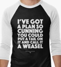 Blackadder quote - I've got a plan so cunning you could put a tail on it and call it a weasel Men's Baseball ¾ T-Shirt