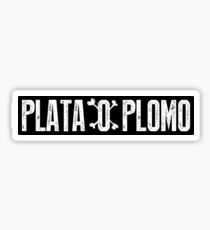 plata o plomo Sticker