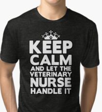 Keep Calm Veterinary Nurse Tri-blend T-Shirt