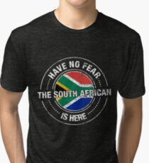 Have No Fear The South African Is Here Shirt Tri-blend T-Shirt