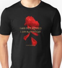 I am Ruination Unisex T-Shirt