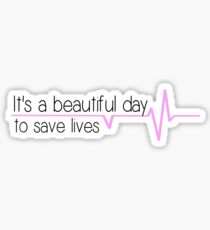 It's a beautiful day to save lives - pink Sticker