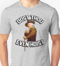 Dost thou even hoist? Do you even lift? (joseph ducreux) Unisex T-Shirt
