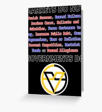 Markets DO NOT, GOVERNMENTS DO by Paine's Torch Greeting Card