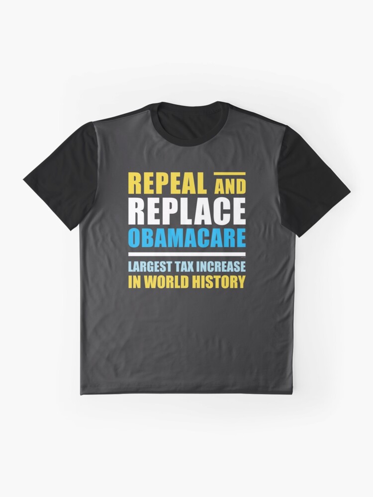 Alternate view of Repeal And Replace Obamacare Graphic T-Shirt