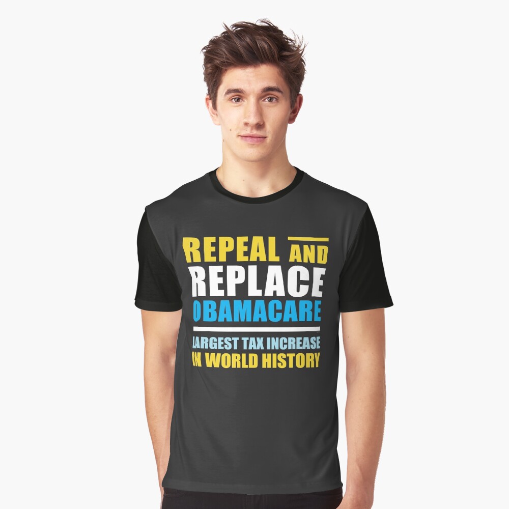 Repeal And Replace Obamacare Graphic T-Shirt