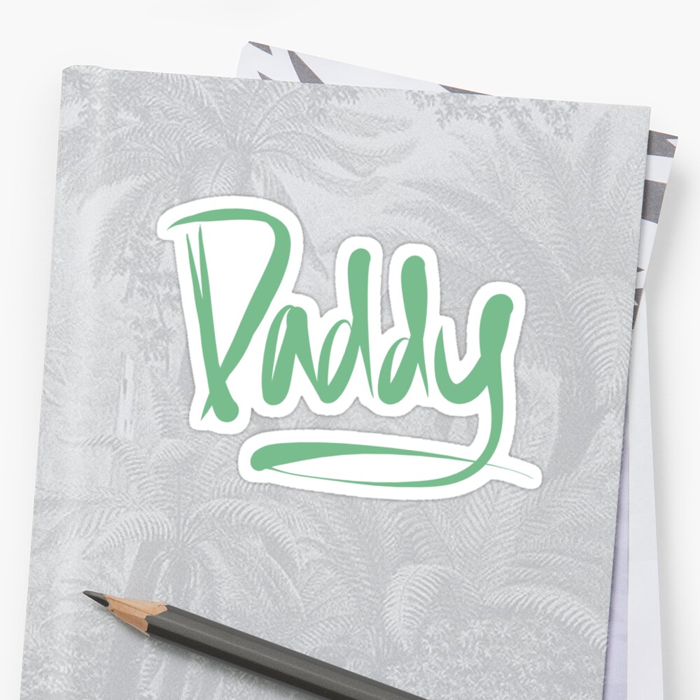  Daddy In Cursive Sticker By Freakydeaky Redbubble