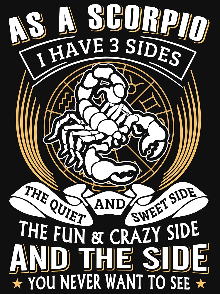 As A Scorpio I Have 3 Sides Womens T Shirt By Niceredtee Redbubble 4804