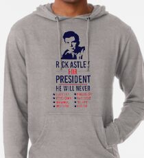 Rick Astley Für den Präsidenten Leichter Hoodie