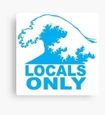 Locals Only Canvas Print