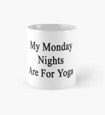 My Monday Nights Are For Yoga Mug