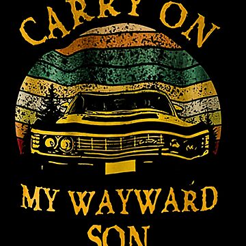 Supernatural - Carry on my Wayward Son Sticker for Sale by Haleyperetic