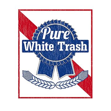 100% PURE WHITE TRASH' Sticker