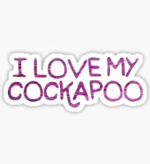 I love my cockapoo Sticker