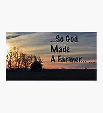 So God Made A Farmer Photographic Print