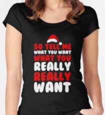 SO TELL ME WHAT YOU WANT Women's Fitted Scoop T-Shirt