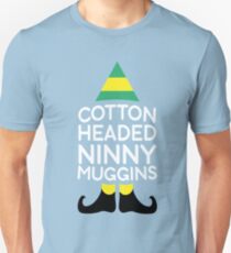 Cotton Headed Ninny Muggins-t shirt Unisex T-Shirt