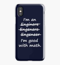 I'm an Engineer I'm Good at Math iPhone Case/Skin