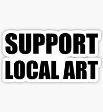 Support Local Art Sticker