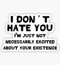 I don't hate you Sticker