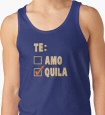 Te Amo Tequila Spanish Choice Tank Top
