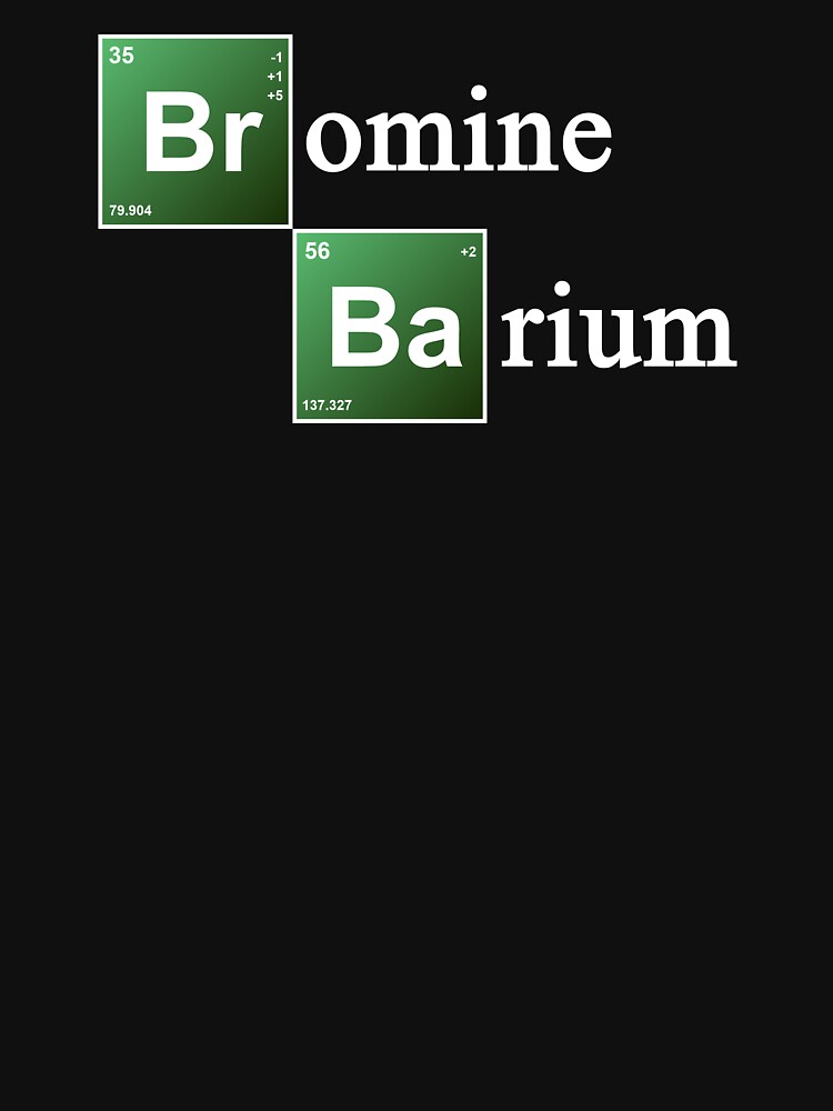 "Bromine and Barium Periodic Table Chemistry Elements" Tshirt by