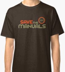Save The Manuals (4) Classic T-Shirt