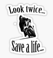 Look twice... Save a life... Sticker