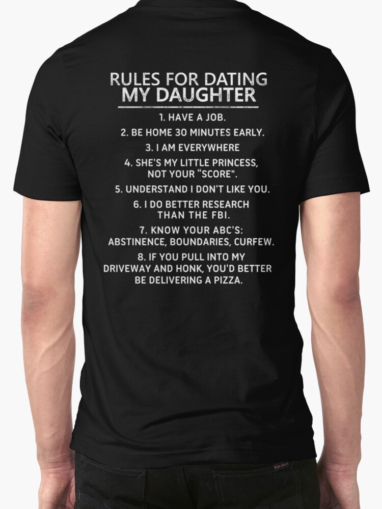 Rules For Dating My Daughter T From Daddy T Shirts And Hoodies By