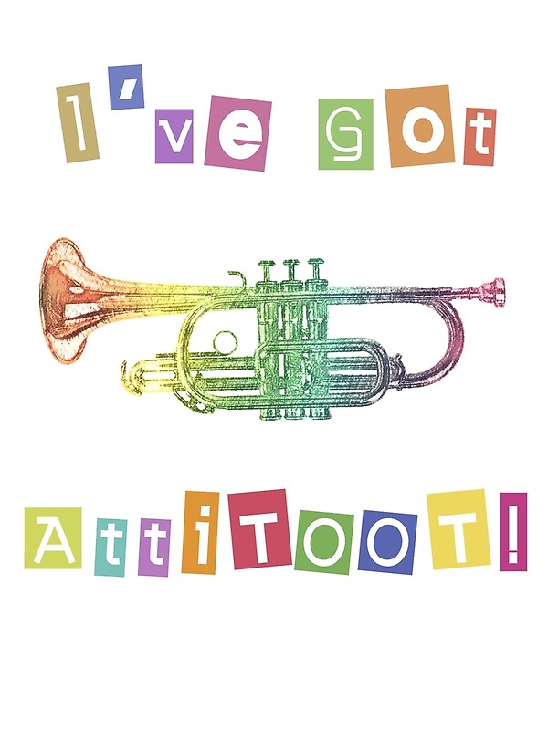 "Trumpet Attitude" by evisionarts Redbubble