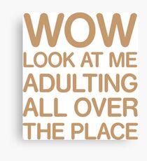 Funny Adulting Tshirt Canvas Print