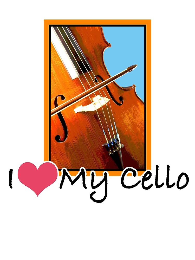 "I Love My Cello" by evisionarts Redbubble