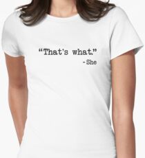That's What She Said Quote Women's Fitted T-Shirt