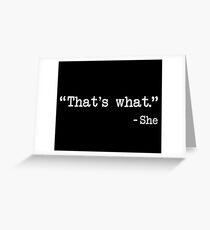 That's What She Said Quote Grußkarte