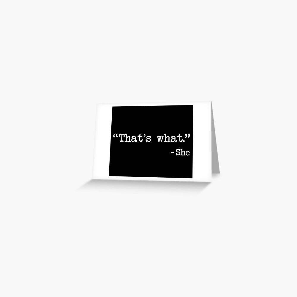 That's What She Said Quote Greeting Card