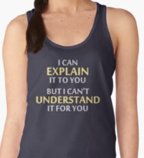 Engineer's Motto Can't Understand It For You Women's Tank Top