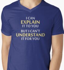 Engineer's Motto Can't Understand It For You Men's V-Neck T-Shirt