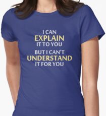 Engineer's Motto Can't Understand It For You Women's Fitted T-Shirt