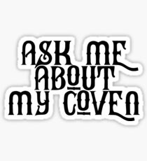 Ask Me About My Coven Sticker
